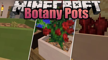 Скачать Botany Pots для Minecraft 1.19.3