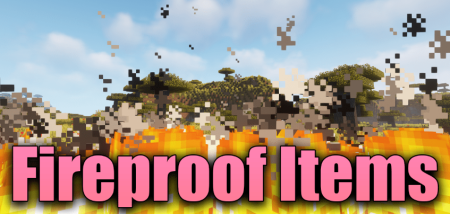 Скачать Fireproof Items для Minecraft 1.17.1