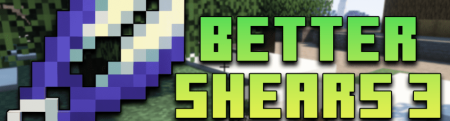Скачать Better Shears 3 для Minecraft 1.18.2