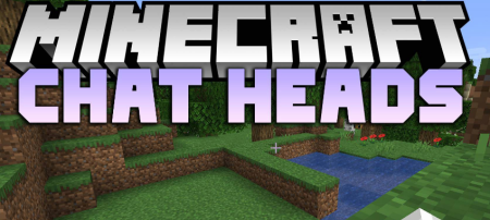 Скачать Chat Heads для Minecraft 1.19.3