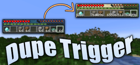 Скачать Dupe Trigger для Minecraft 1.19.2