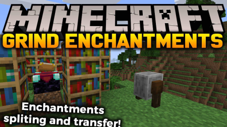 Скачать Grind Enchantments Mod для Minecraft 1.19.4