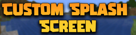Скачать Custom Splash Screen для Minecraft 1.19.4