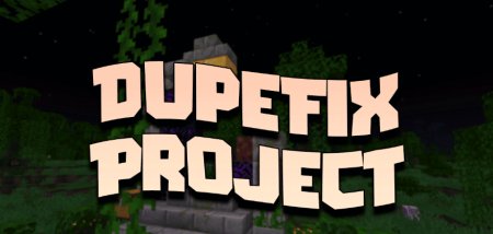 Скачать DupeFix Project для Minecraft 1.12.1
