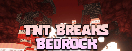 Скачать TNT Breaks Bedrock для Minecraft 1.19.4