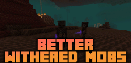Скачать Better Withered Mobs для Minecraft 1.20