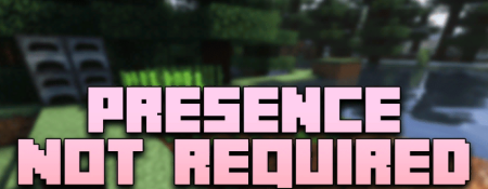  Presence Not Required  Minecraft 1.18.1