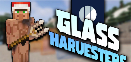  Glass Harvesters  Minecraft 1.20.1