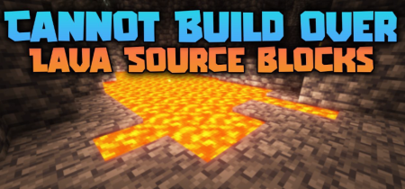 Скачать Cannot Build Over Lava Source Blocks для Minecraft 1.20