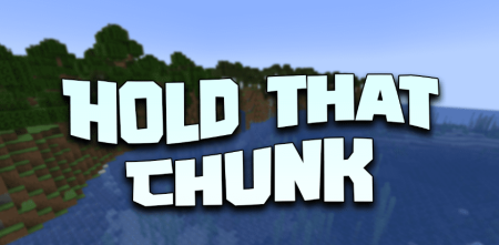  Hold That Chunk  Minecraft 1.20.1