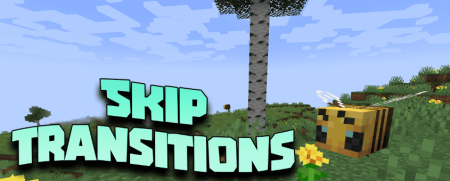 Скачать Skip Transitions для Minecraft 1.20
