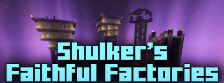 Скачать Shulker’s Faithful Factories для Minecraft 1.15.2
