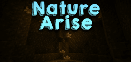 Скачать Nature Arise для Minecraft 1.19.3