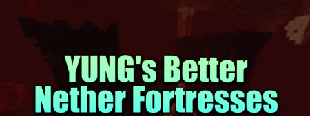 Скачать YUNG’s Better Nether Fortresses для Minecraft 1.20