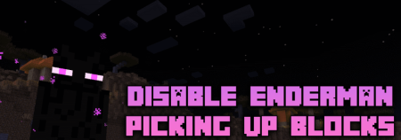 Скачать Disable Enderman Picking Up Blocks для Minecraft 1.19.4