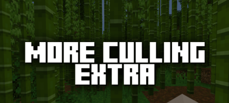Скачать More Culling Extra для Minecraft 1.19.3