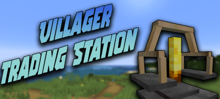 Скачать Villager Trading Station для Minecraft 1.18.2