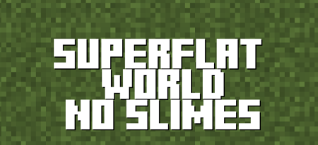 Скачать Superflat World No Slimes для Minecraft 1.20.2
