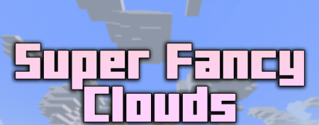 Скачать Super Fancy Clouds для Minecraft 1.19.4