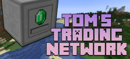 Скачать Tom’s Trading Network для Minecraft 1.20.1