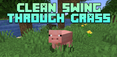 Скачать Clean Swing Through Grass для Minecraft 1.20.1