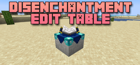 Скачать Disenchantment Edit Table для Minecraft 1.20.1