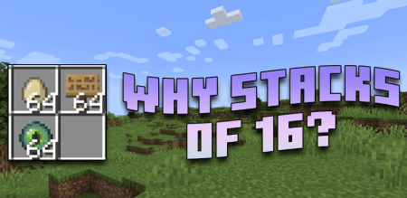 Скачать Why Stacks Of 16 для Minecraft 1.20.2