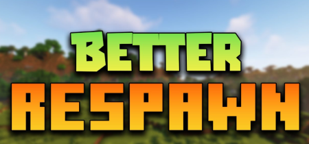 Скачать Better Respawn для Minecraft 1.20.1