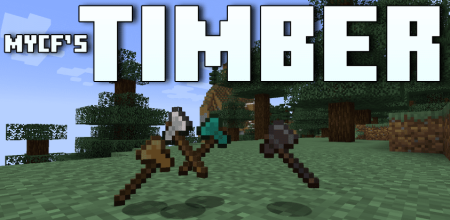 Скачать MYCF’s Timber для Minecraft 1.20.1