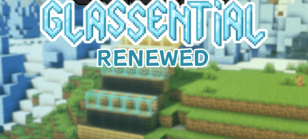 Скачать Glassential Renewed для Minecraft 1.20.2