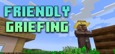 Скачать Friendly Griefing для Minecraft 1.20