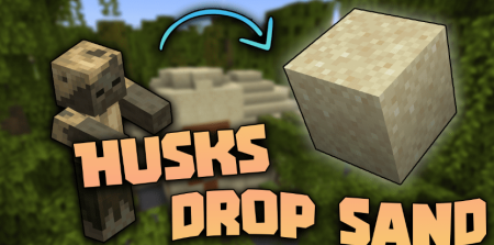 Скачать Husks Drop Sand для Minecraft 1.20.4