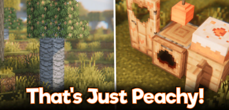 Скачать That’s Just Peachy для Minecraft 1.19.2