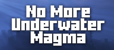  No More Underwater Magma  Minecraft 1.20.6