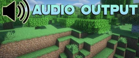  Audio Output  Minecraft 1.16.5