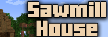  Sawmill House  Minecraft 1.21.4
