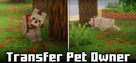 Скачать Transfer Pet Owner для Minecraft 1.21.9 Скачать Transfer Pet Owner для Minecraft 1.21.9