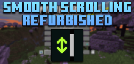  Smooth Scrolling Refurbished  Minecraft 1.21.11