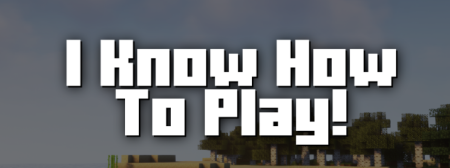������� I Know How To Play ��� Minecraft 1.21.7