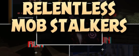 ������� Relentless Mob Stalkers ��� Minecraft 1.20